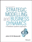 Image for Strategic modelling and business dynamics  : a feedback system approach