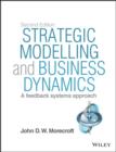 Image for Strategic modelling and business dynamics: a feedback systems approach