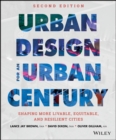 Image for Urban design for an urban century: shaping more livable, equitable, and resilient cities