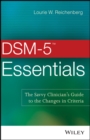 Image for DSM-5 essentials  : the savvy clinician&#39;s guide to the changes in criteria