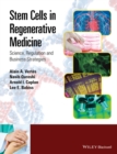 Image for Stem Cells in Regenerative Medicine: Science, Regulation and Business Strategies