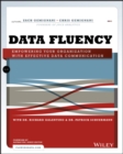 Image for Data fluency: empowering your organization with effective data communication
