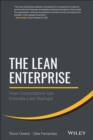Image for The Lean enterprise  : applying scalable, repeatable, and measurable innovation in the world&#39;s largest organizations