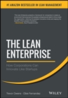 Image for The Lean enterprise: applying scalable, repeatable, and measurable innovation in the world&#39;s largest organizations