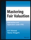Image for Mastering Fair Valuation: Approaches and Applicati ons under IFRS