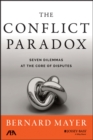 Image for The conflict paradox: seven dilemmas at the core of disputes
