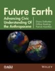 Image for Future Earth: Advancing Civic Understanding of the Anthropocene