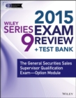 Image for Wiley series 9 exam review 2015 + test bank  : the General Securities Sales Supervisor Qualification Examination