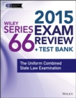 Image for Wiley series 66 exam review 2015 + test bank  : the Uniform Combined State Law Examination