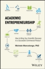 Image for Academic entrepreneurship: how to bring your scientific discovery to a successful commercial product