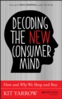 Image for Decoding the new consumer mind: how and why we shop and buy