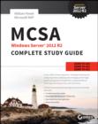 Image for MCSA Windows Server 2012 R2 complete study guide. : Exams 70-410, 70-411, 70-412, and 70-417