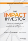 Image for The impact investor  : lessons in leadership and strategy for collaborative capitalism