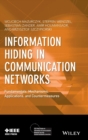 Image for Information hiding in communication networks  : fundamentals, mechanisms, and applications