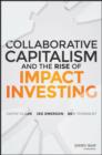 Image for Collaborative Capitalism and the Rise of Impact Investing