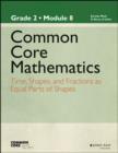 Image for Common core mathematics, a story of unitsGrade 2, module 8,: Time, shapes, and fractions as equal parts of shapes