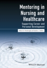 Image for Mentoring in nursing and healthcare: supporting career and personal development