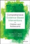 Image for Comprehensive evidence-based interventions for children and adolescents
