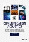 Image for Communication acoustics  : an introduction to speech, audio and psychoacoustics