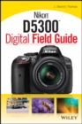 Image for Nikon D5300 Digital Field Guide