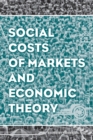 Image for Social Costs of Markets and Economic Theory