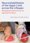 Image for Neurorehabilitation of the upper limb across the lifespan: managing hypertonicity for optimal function
