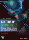 Image for Culture of animal cells: a manual of basic technique and specialized applications