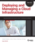 Image for Deploying and managing a cloud infrastructure  : real world skills for the CompTIA Cloud+ Certification and beyond
