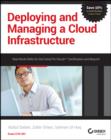 Image for Deploying and managing a cloud infrastructure: real world skills for the CompTIA Cloud+ Certification and beyond : exam CVO-001
