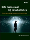 Image for Data science and big data analytics: discovering, analyzing, visualizing and presenting data