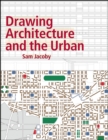 Image for Drawing Architecture and the Urban