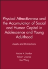 Image for Physical Attractiveness and the Accumulation of Social and Human Capital in Adolescence and Young Adulthood