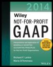 Image for Wiley not-for-profit GAAP 2014: interpretation and application of generally accepted accounting principles for Not-for-Profit organizations