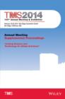 Image for TMS 2014 143rd annual meeting &amp; exhibition  : annual meeting supplemental proceedings