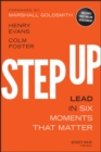 Image for Step up: lead in six moments that matter