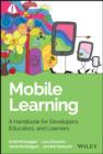 Image for Mobile learning: a handbook for developers, educators, and learners