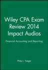Image for Wiley CPA Exam Review 2014 Impact Audios : Financial Accounting and Reporting