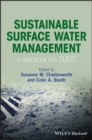 Image for Sustainable surface water management: a handbook for SUDS