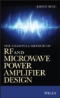 Image for The Load-pull Method of RF and Microwave Power Amplifier Design