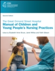 The Great Ormond Street Hospital manual of children and young people's nursing practices by Bruce, E cover image