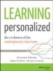 Image for Learning personalized: the evolution of the contemporary classroom