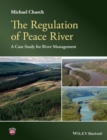 Image for The regulation of Peace River: a case study for river management