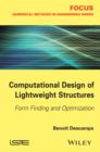Image for Computational design of lightweight structures: form finding and optimization