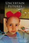 Image for Uncertain futures  : communication and culture in childhood cancer treatment