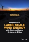 Image for Integration of Large Scale Wind Energy with Electrical Power Systems in China