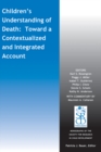 Image for Children&#39;s understanding of death  : toward a contextualized and integrated account