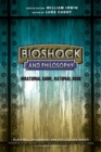 Image for BioShock and philosophy  : irrational game, rational book