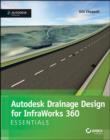 Image for Autodesk Drainage Design for InfraWorks 360 essentials  : Autodesk Official Press