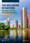 Image for The wellbeing of nations: meaning, motive and measurement