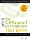 Image for Wiley CPA Excel Exam Review 2015 Test Bank : Financial Accounting and Reporting
